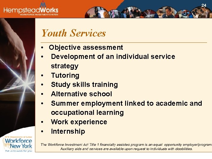 24 Youth Services • Objective assessment • Development of an individual service strategy •