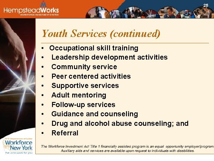 25 Youth Services (continued) • • • Occupational skill training Leadership development activities Community