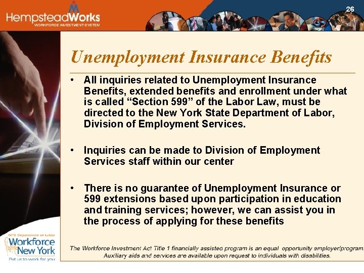 26 Unemployment Insurance Benefits • All inquiries related to Unemployment Insurance Benefits, extended benefits