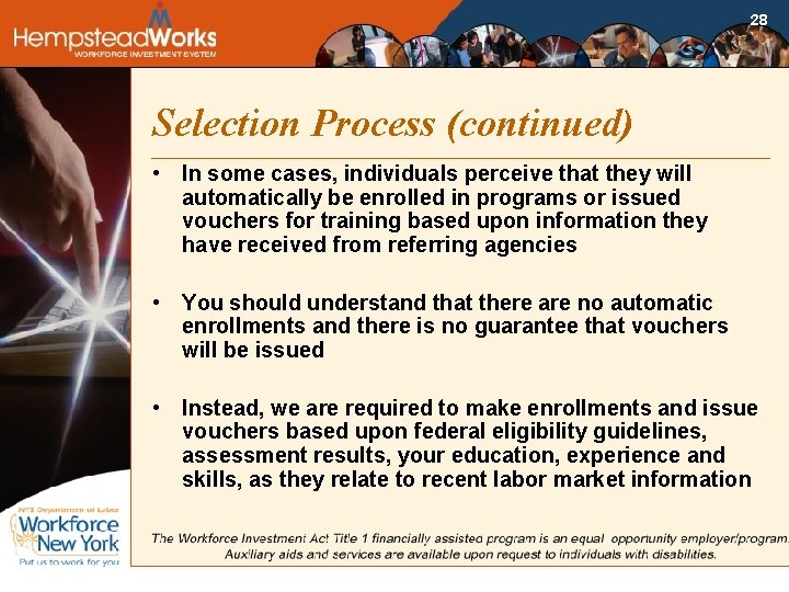28 Selection Process (continued) • In some cases, individuals perceive that they will automatically