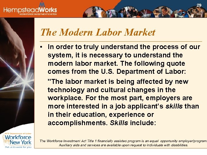 29 The Modern Labor Market • In order to truly understand the process of