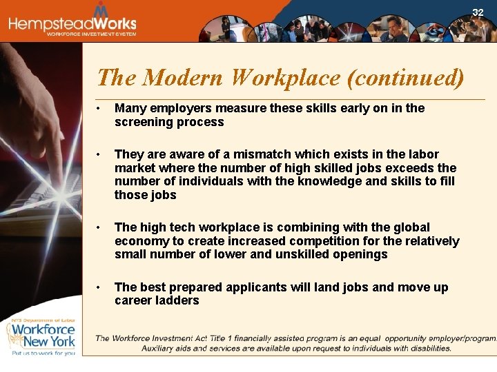32 The Modern Workplace (continued) • • Many employers measure these skills early on