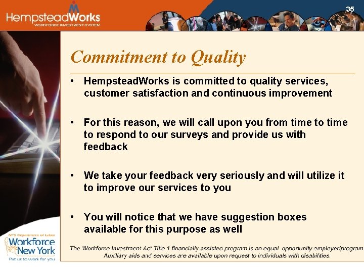 35 Commitment to Quality • Hempstead. Works is committed to quality services, customer satisfaction