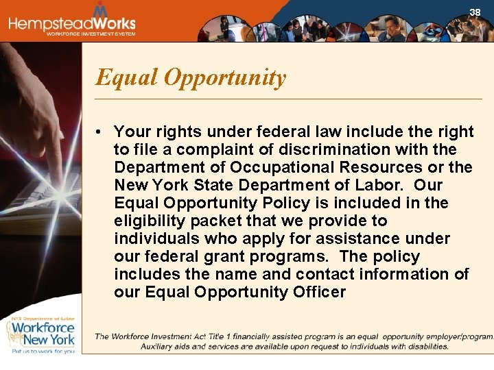 38 Equal Opportunity • Your rights under federal law include the right to file
