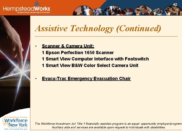 42 Assistive Technology (Continued) • Scanner & Camera Unit: 1 Epson Perfection 1650 Scanner