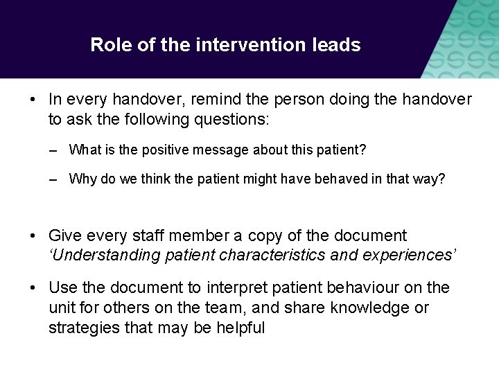 Role of the intervention leads • In every handover, remind the person doing the