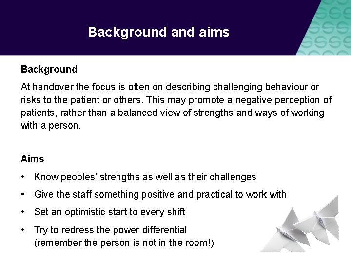 Background aims Background At handover the focus is often on describing challenging behaviour or