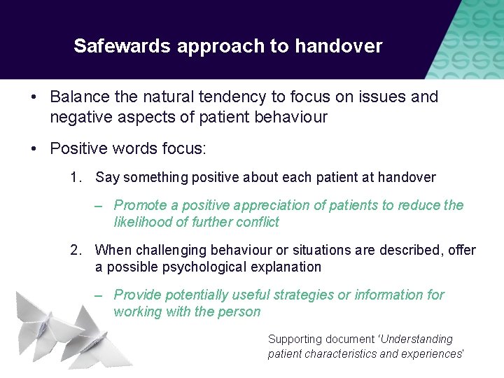 Safewards approach to handover • Balance the natural tendency to focus on issues and