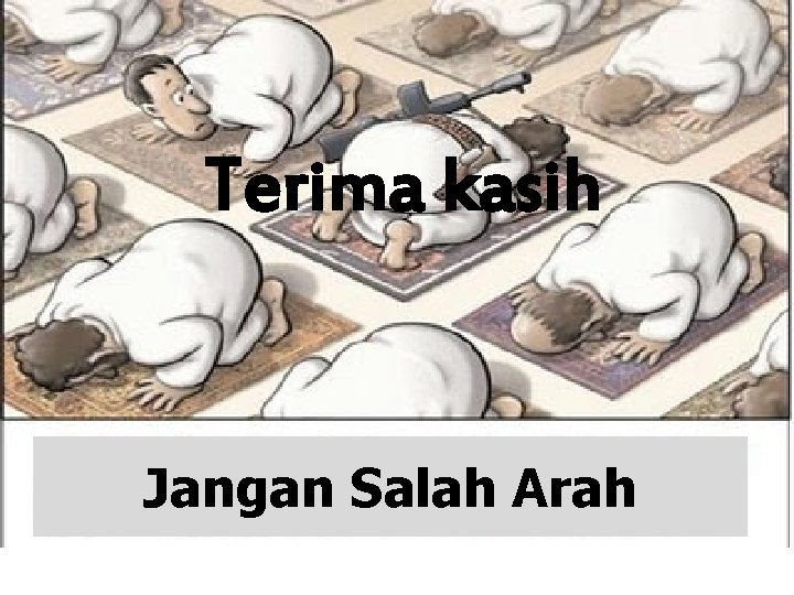 Terima kasih Jangan Salah Arah 