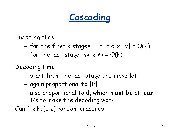 Cascading Encoding time – for the first k stages : |E| = d x