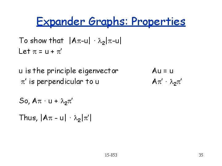 Expander Graphs: Properties To show that |Ap-u| · l 2|p-u| Let p = u