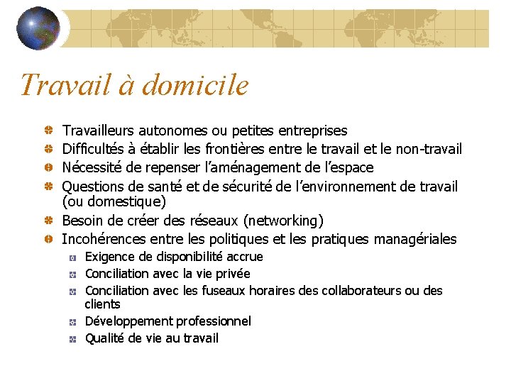 Travail à domicile Travailleurs autonomes ou petites entreprises Difficultés à établir les frontières entre