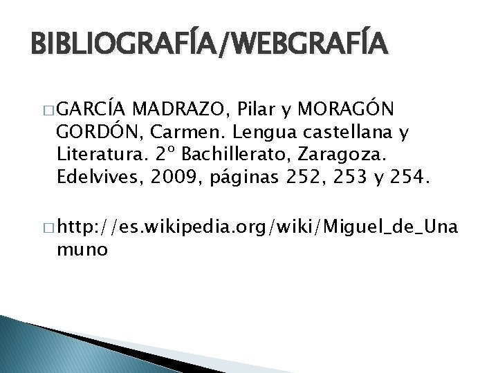 BIBLIOGRAFÍA/WEBGRAFÍA � GARCÍA MADRAZO, Pilar y MORAGÓN GORDÓN, Carmen. Lengua castellana y Literatura. 2º