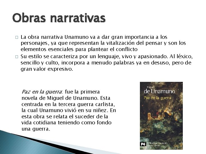 Obras narrativas � � La obra narrativa Unamuno va a dar gran importancia a