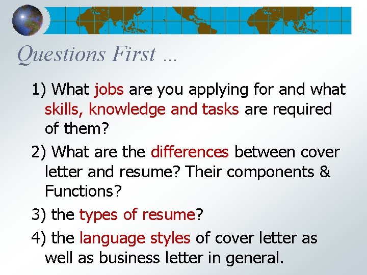 Questions First … 1) What jobs are you applying for and what skills, knowledge