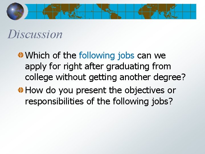 Discussion Which of the following jobs can we apply for right after graduating from