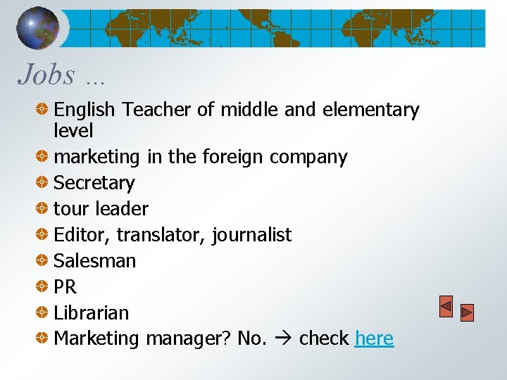 Jobs … English Teacher of middle and elementary level marketing in the foreign company