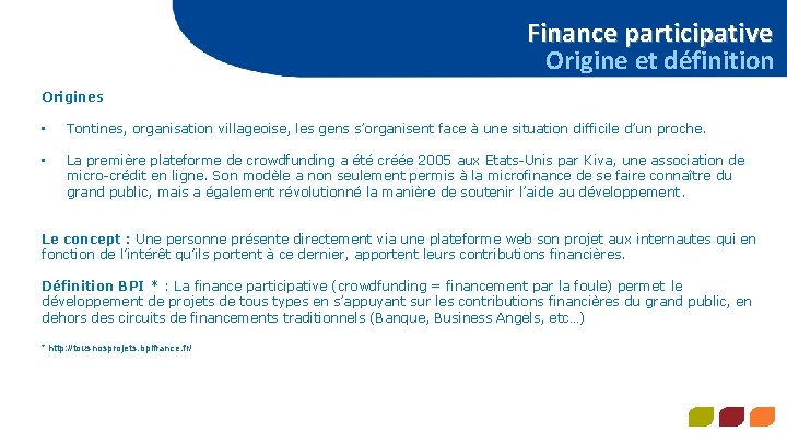 Finance participative Origine et définition Origines POUR QUE L’ARGENT RELIE LES HOMMES POUR QUE