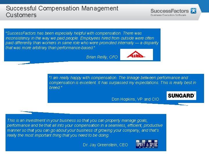 Successful Compensation Management Customers “Success. Factors has been especially helpful with compensation. There was