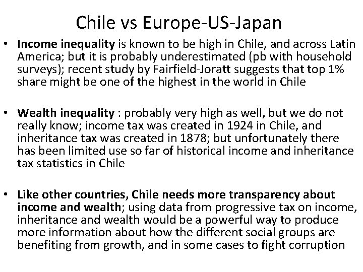 Chile vs Europe-US-Japan • Income inequality is known to be high in Chile, and