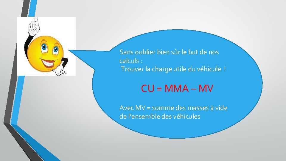 Sans oublier bien sûr le but de nos calculs : Trouver la charge utile
