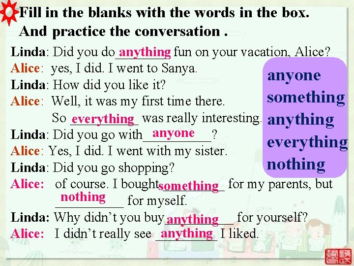 Fill in the blanks with the words in the box. And practice the conversation.