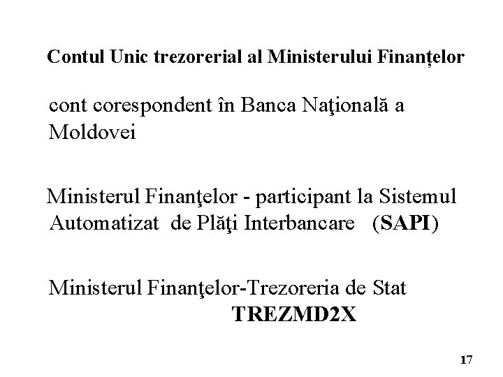 Contul Unic trezorerial al Ministerului Finanțelor cont corespondent în Banca Naţională a Moldovei Ministerul