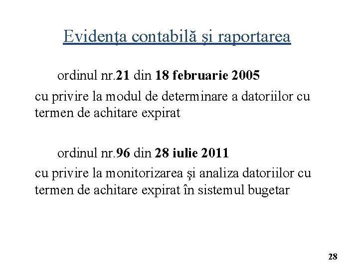 Evidenţa contabilă şi raportarea ordinul nr. 21 din 18 februarie 2005 cu privire la