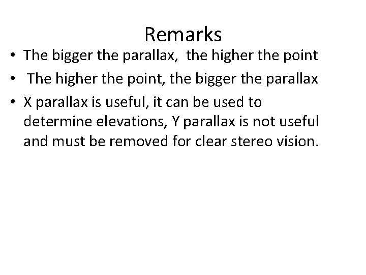 Remarks • The bigger the parallax, the higher the point • The higher the