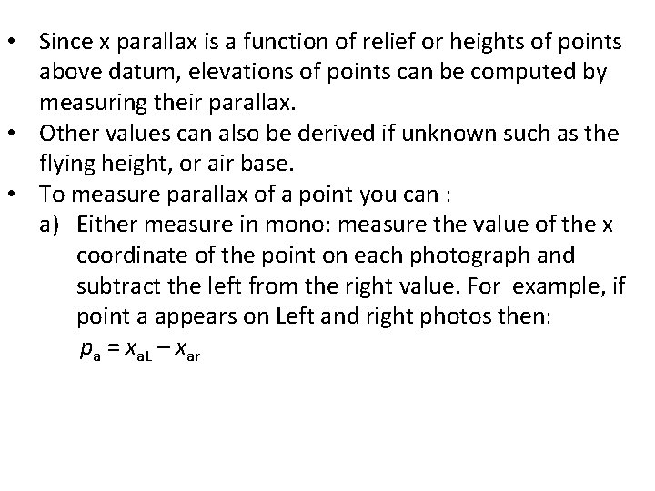  • Since x parallax is a function of relief or heights of points