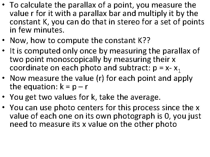  • To calculate the parallax of a point, you measure the value r