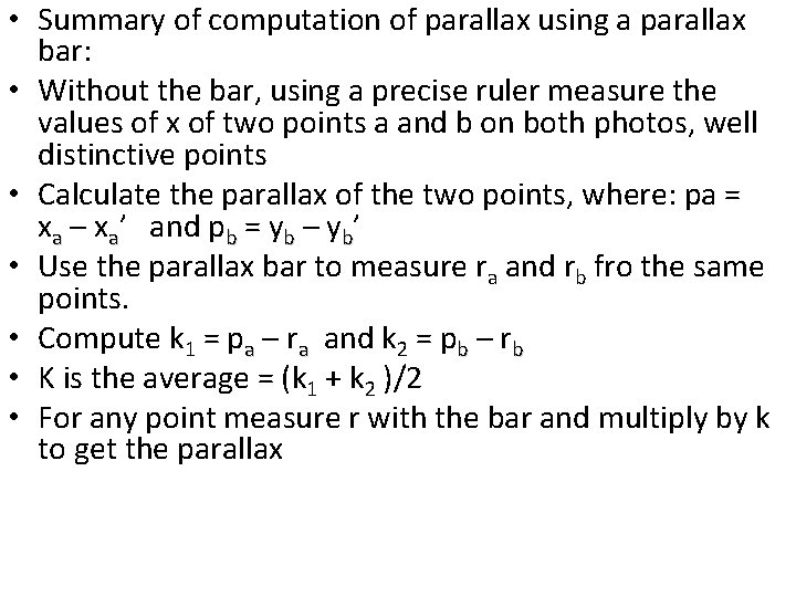  • Summary of computation of parallax using a parallax bar: • Without the