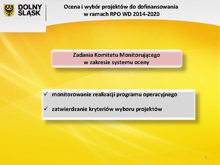 Ocena i wybór projektów do dofinansowania w ramach RPO WD 2014 -2020 Zadania Komitetu