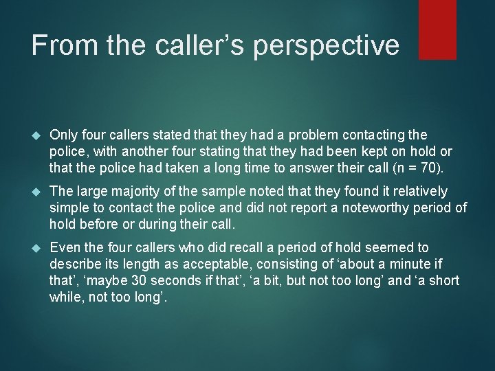From the caller’s perspective Only four callers stated that they had a problem contacting