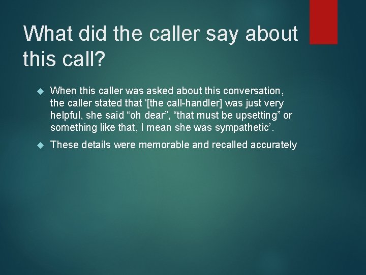 What did the caller say about this call? When this caller was asked about