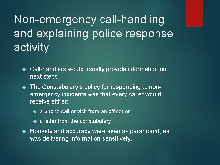 Non-emergency call-handling and explaining police response activity Call-handlers would usually provide information on next