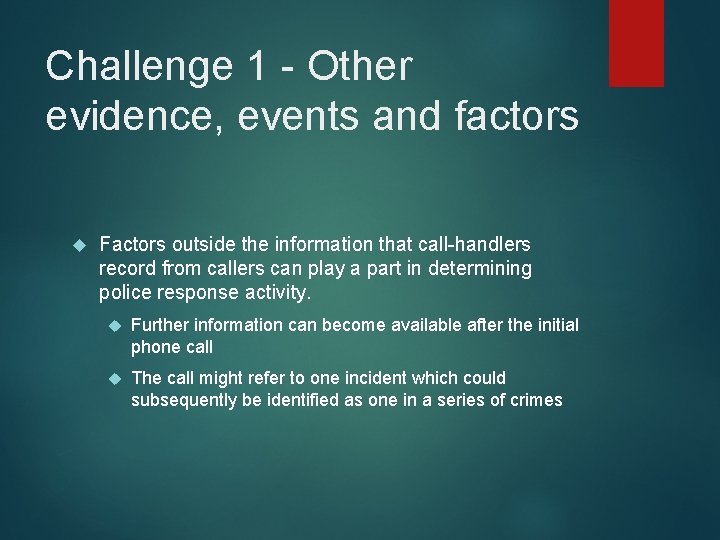 Challenge 1 - Other evidence, events and factors Factors outside the information that call-handlers