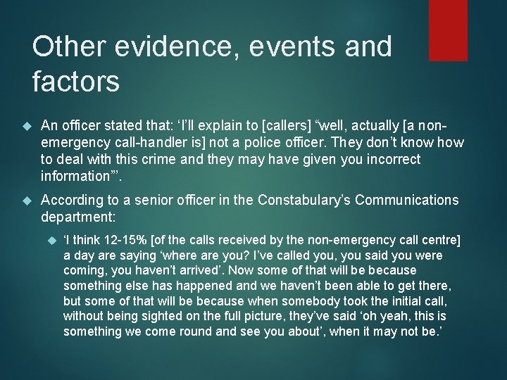 Other evidence, events and factors An officer stated that: ‘I’ll explain to [callers] “well,