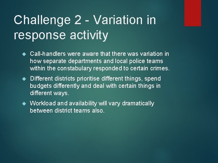 Challenge 2 - Variation in response activity Call-handlers were aware that there was variation