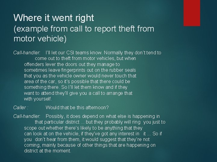 Where it went right (example from call to report theft from motor vehicle) Call-handler: