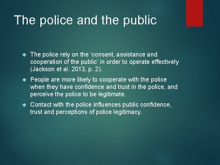The police and the public The police rely on the ‘consent, assistance and cooperation
