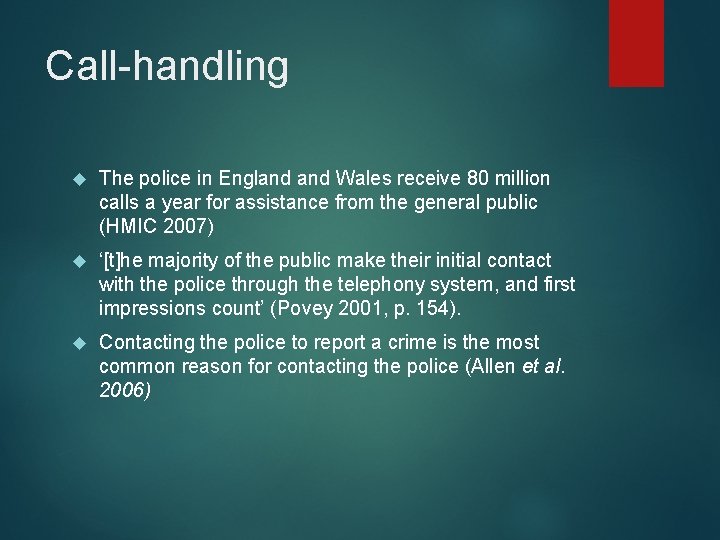 Call-handling The police in England Wales receive 80 million calls a year for assistance