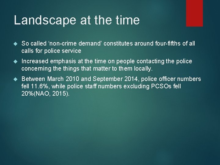 Landscape at the time So called ‘non-crime demand’ constitutes around four-fifths of all calls