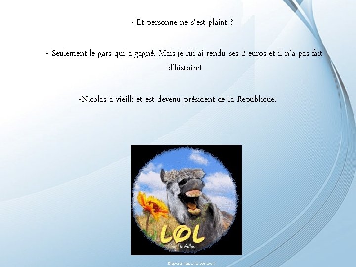 - Et personne ne s'est plaint ? Diaporama PPS réalisé pour http: //www. diaporamas-a-la-con.