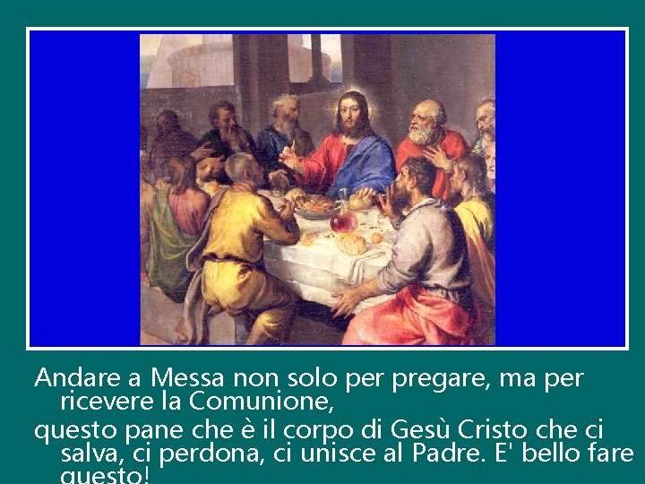 Andare a Messa non solo per pregare, ma per ricevere la Comunione, questo pane