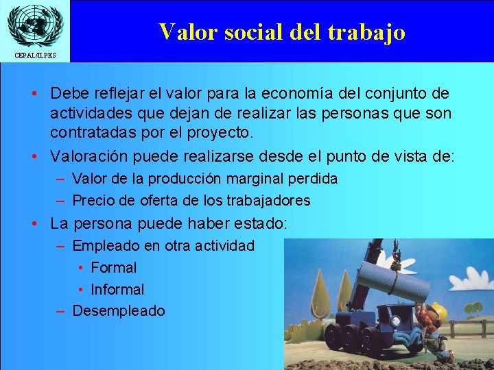 Valor social del trabajo CEPAL/ILPES • Debe reflejar el valor para la economía del