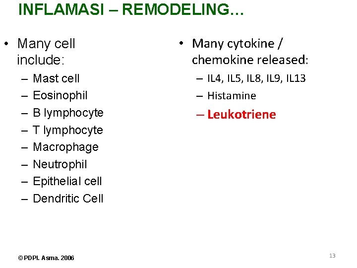 INFLAMASI – REMODELING… • Many cell include: – – – – Mast cell Eosinophil