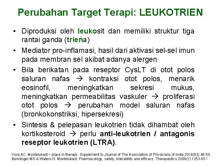 Perubahan Target Terapi: LEUKOTRIEN • Diproduksi oleh leukosit dan memiliki struktur tiga rantai ganda