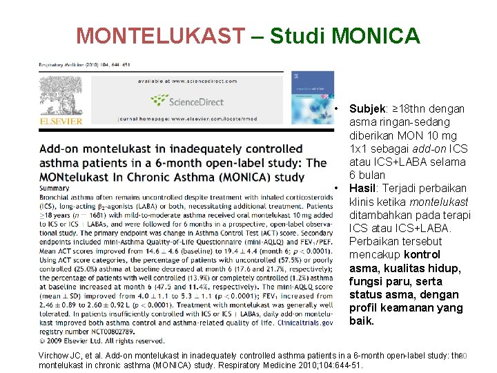 MONTELUKAST – Studi MONICA • • Subjek: ≥ 18 thn dengan asma ringan-sedang diberikan