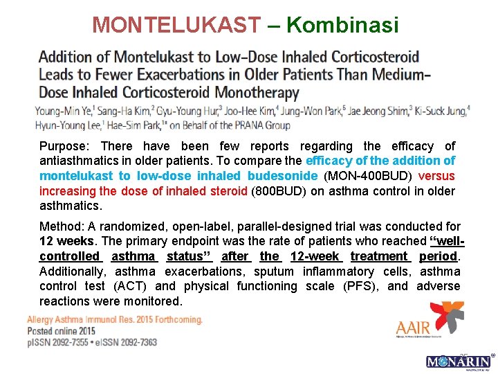 MONTELUKAST – Kombinasi Purpose: There have been few reports regarding the efficacy of antiasthmatics